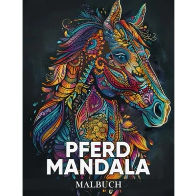 Abbildung von Pferd Mandala Malbuch: Ein Malbuch mit 50 majestätischen Motiven inspiriert von Pferden zur Entspannung, kreativen Gestaltung und innerer Harmonie ( Tier )