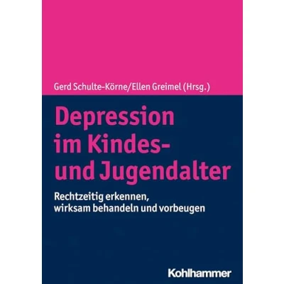 Abbildung von Depression im Kindes und Jugendalter: Rechtzeitig erkennen, wirksam behandeln vorbeugen