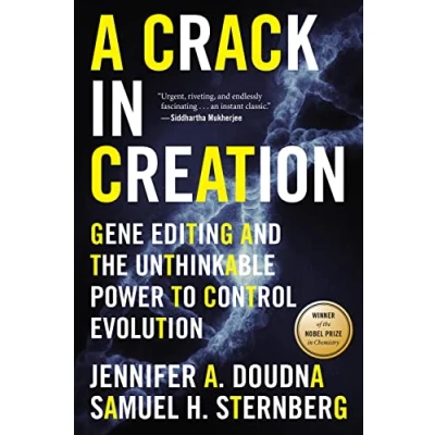 Abbildung von Crack in Creation: Gene Editing and the Unthinkable Power to Control Evolution