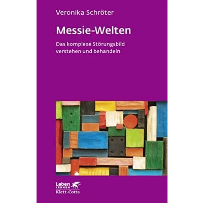 Abbildung von Messie Welten (Leben Lernen, Bd. 290): Das komplexe Störungsbild verstehen und behandeln