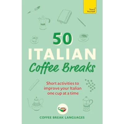 Abbildung von 50 Italian Coffee Breaks: Short activities to improve your one cup at a time (50 Breaks Series)