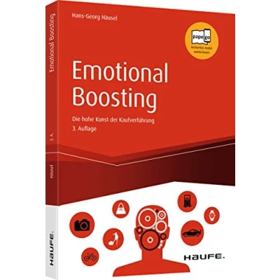 Abbildung von Emotional Boosting: Die hohe Kunst der Kaufverführung (Haufe Fachbuch)