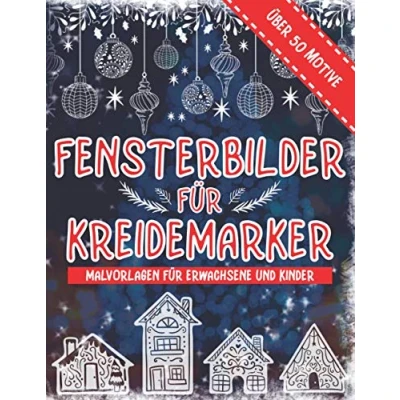 Abbildung von Fensterbilder Kreidemarker: Über 50 Motive für Erwachsene und Kinder Weihnachtliche Fensterdeko Vorlagen Dein Fenster zu Advent, Weihnachten ... Kreidemarker