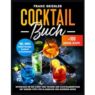 Abbildung von Cocktail Buch: Entdecken Sie die Kunst und Technik der Cocktailbereitung mit Insider Tipps für klassische moderne Mixes