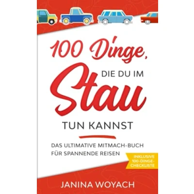 Abbildung von 100 Dinge, die du im Stau tun kannst: Das ultimative Mitmach Buch für spannende Reisen (Mitmach Bücher Reisen)