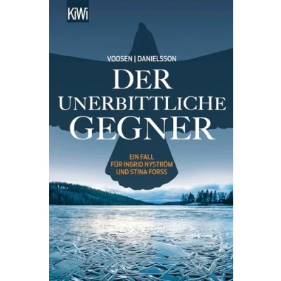 Abbildung von Der unerbittliche Gegner: Ein Fall für Ingrid Nyström und Stina Forss