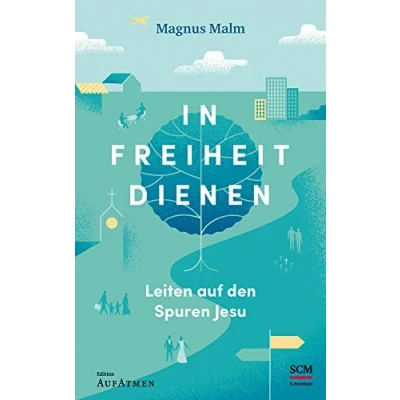 Abbildung von In Freiheit dienen: Leiten auf den Spuren Jesu (Edition Aufatmen)