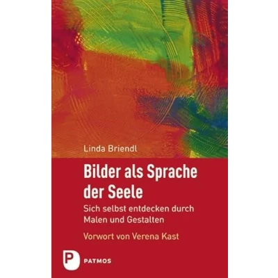 Abbildung von Bilder als Sprache der Seele: Sich selbst entdecken durch Malen und Gestalten