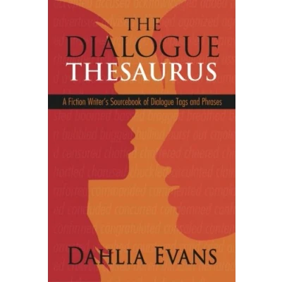Abbildung von The Dialogue Thesaurus: A Fiction Writer&#039;s Sourcebook of Tags and Phrases