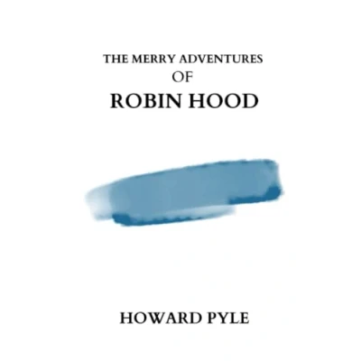 Abbildung von the merry adventures of robin hood by Howard Pyle