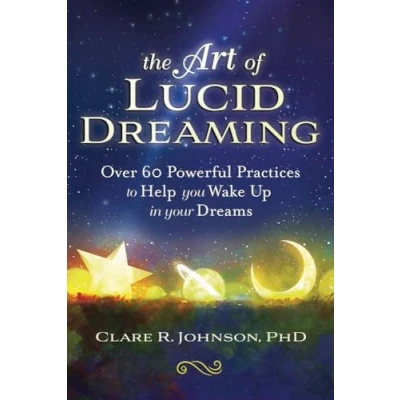 Abbildung von The Art of Lucid Dreaming: Over 60 Powerful Practices to Help You Wake Up in Your Dreams