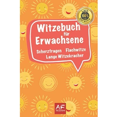 Abbildung von Witzebuch für Erwachsene: Scherzfragen, lange Witze und Flachwitze. Schmunzeln Lachen auf über 100 Seiten.