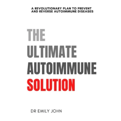 Abbildung von The Ultimate Autoimmune Solution: A Revolutionary Plan to Prevent and Reverse Diseases (Ultimate Solutions)