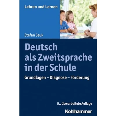 Abbildung von Deutsch als Zweitsprache in der Schule: Grundlagen Diagnose Förderung (Lehren und Lernen)