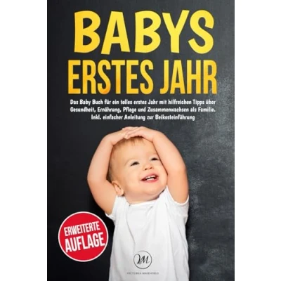 Abbildung von Babys erstes Jahr: Das Baby Buch für ein tolles Jahr mit hilfreichen Tipps über Gesundheit, Ernährung, Pflege und Zusammenwachsen als Familie. Inkl. einfacher Anleitung zur Beikosteinführung
