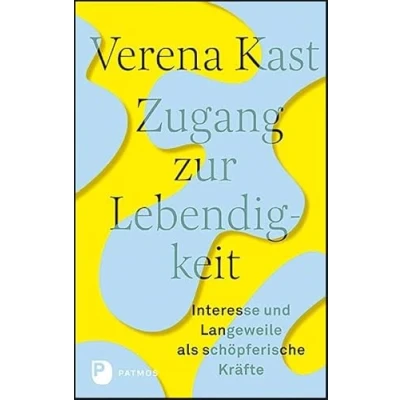 Abbildung von Zugang zur Lebendigkeit: Interesse und Langeweile als schöpferische Kräfte
