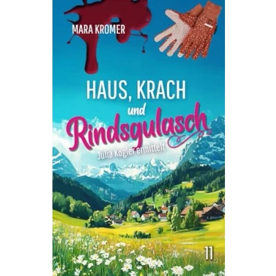Abbildung von Haus, Krach und Rindsgulasch: Julia Kogler ermittelt Band 11