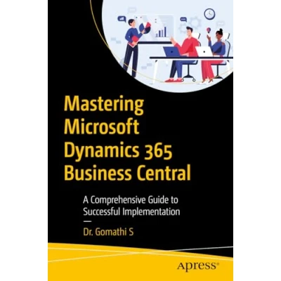 Abbildung von Mastering Microsoft Dynamics 365 Business Central: A Comprehensive Guide to Successful Implementation