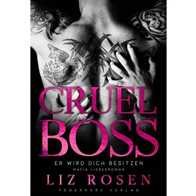 Abbildung von Cruel Boss: Er wird dich besitzen (Mafia Romance)