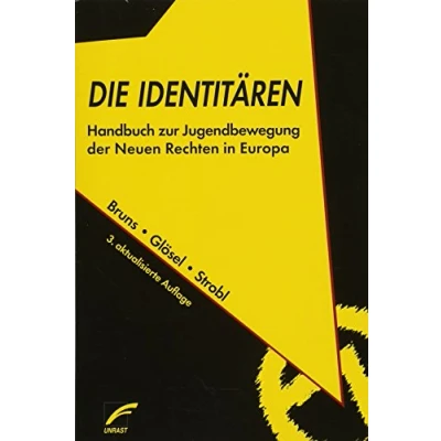 Abbildung von Die Identitären: Handbuch zur Jugendbewegung der Neuen Rechten in Europa