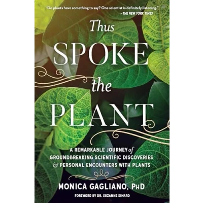 Abbildung von Thus Spoke the Plant: A Remarkable Journey of Groundbreaking Scientific Discoveries and Personal Encounters with Plants