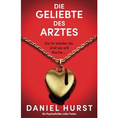 Abbildung von Die Geliebte des Arztes: Ein Psychothriller voller Twists (Die Frau Arztes, Band 3)