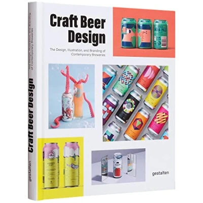 Abbildung von Craft Beer Design: The Design, Illustration and Branding of Contemporary Breweries