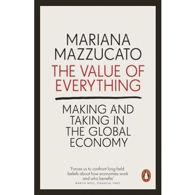 Abbildung von the Value of Everything: Making and Taking in Global Economy