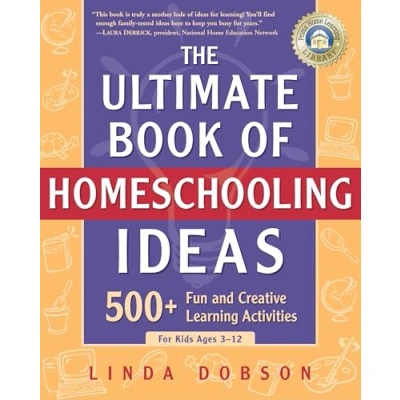 Abbildung von The Ultimate Book of Homeschooling Ideas: 500+ Fun and Creative Learning Activities for Kids Ages 3 12 (Prima Home Library)
