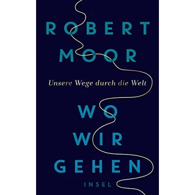 Abbildung von Wo wir gehen: Unsere Wege durch die Welt