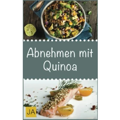 Abbildung von Abnehmen mit Quinoa : 30 leckere, schnelle und einfache Rezepte die Ihnen dabei helfen nervenden Kilos loszuwerden!