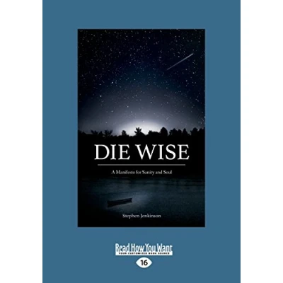 Abbildung von Die Wise: A Manifesto for Sanity and Soul