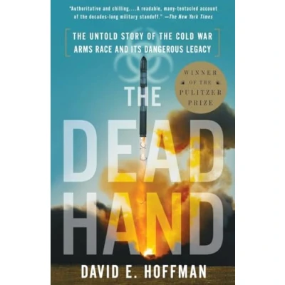 Abbildung von the Dead Hand: Untold Story of Cold War Arms Race and Its Dangerous Legacy