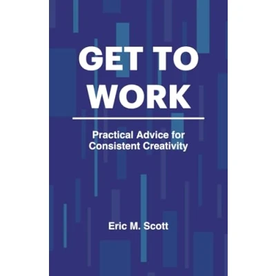 Abbildung von Get To Work: Practical Advice for Consistent Creativity