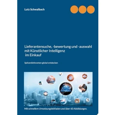 Abbildung von Lieferantensuche, bewertung und auswahl mit Künstlicher Intelligenz im Einkauf: Spitzenlieferanten global entdecken