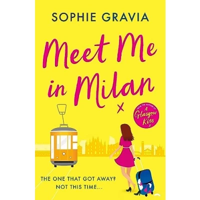Abbildung von Meet Me in Milan: The outrageously funny holiday read and instant Times bestseller!