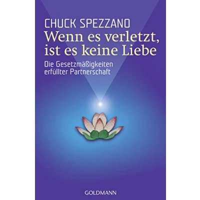 Abbildung von Wenn es verletzt, ist keine Liebe: Die Gesetzmäßigkeiten erfüllter Partnerschaft.