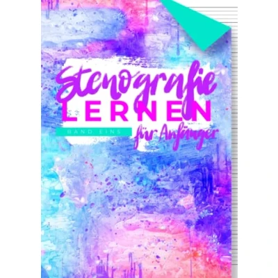Abbildung von Stenografie lernen für Anfänger: Arbeitsbuch mit Übungen zum Erlernen der Deutschen Einheitskurzschrift