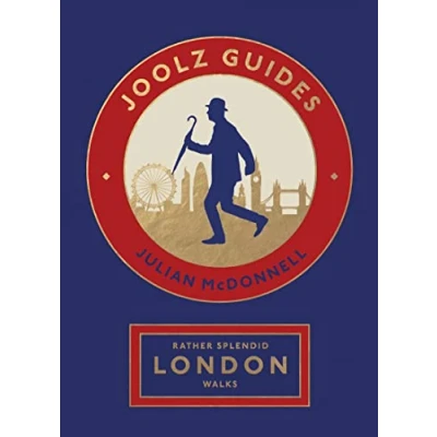 Abbildung von Joolz Guides Rather Splendid London Walks: Quirky and Informative Walks Through the World&#039;s Greatest Capital City