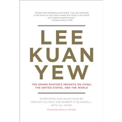 Abbildung von Lee Kuan Yew: the Grand Master&#039;s Insights on China, United States, and World (Belfer Center Studies in International Security)