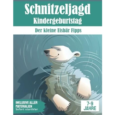 Abbildung von Schnitzeljagd für Kinder: Der kleine Eisbär Fipps: Komplettset 7 9 Jährige (Partyspiele zum Kindergeburtstag)