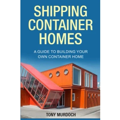 Abbildung von Shipping Container Homes: A Guide to Building Your Own Home