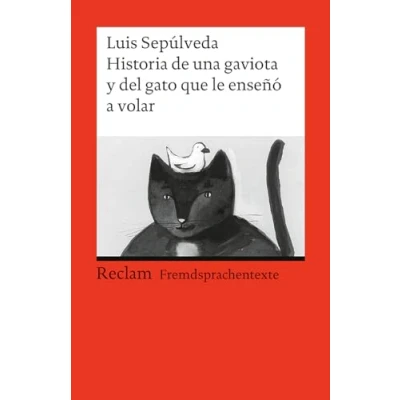 Abbildung von Historia de Una gaviota y del gato que le enseñó a volar. novela para jóvenes 8 88 años. Spanischer Text mit deutschen Worterklärungen. B1 ... Ausgabe 2022 (Reclams Universal Bibliothek)