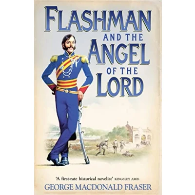 Abbildung von Flashman and the Angel of Lord: From Papers, 1858 59: A classic western action adventure historical novel