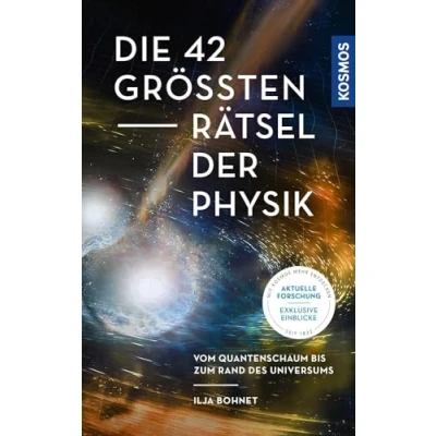 Abbildung von Die 42 größten Rätsel der Physik: Vom Quantenschaum bis zum Rand des Universums