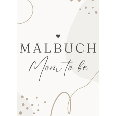 Abbildung von Malbuch Mom to be Schwangerschaft und Wochenbett Achtsamkeit für schwangere Frauen: 50 Blumenmotive zum ausmalen mit 25 Sprüchen voller Vorfreude auf&#039;s Baby