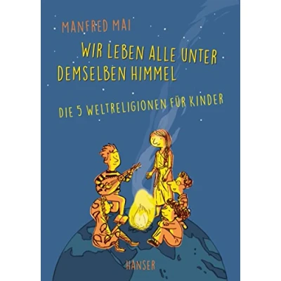 Abbildung von Wir leben alle unter demselben Himmel: Die fünf Weltreligionen für Kinder