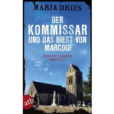 Abbildung von Der Kommissar und das Biest von Marcouf: Philippe Lagarde ermittelt (Kommissar Lagarde, Band 9)