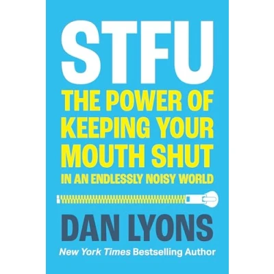Abbildung von STFU: The Power of Keeping Your Mouth Shut in a World That Won’t Stop Talking