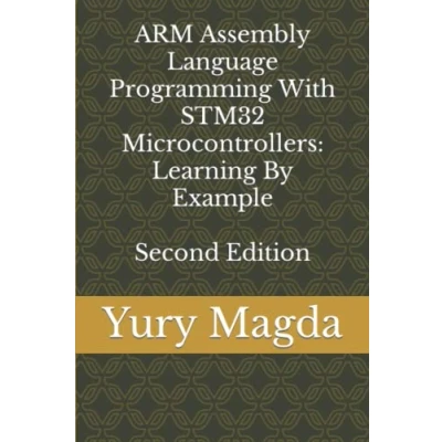 Abbildung von ARM Assembly Language Programming With STM32 Microcontrollers: Learning By Example, Second Edition